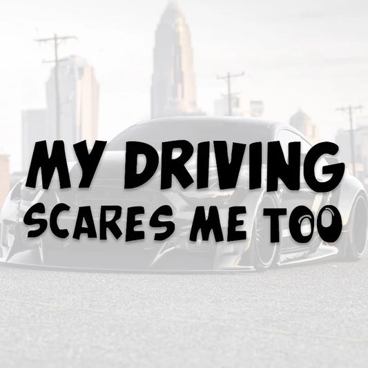 Make 'em Laugh with this Hilarious 'My Driving Scares Me Too' Car Sticker!